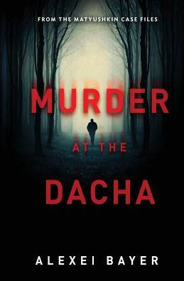 Cover for Alexei Bayer · Murder at the Dacha (Paperback Book) (2013)
