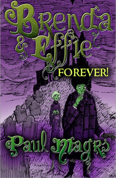 Cover for Paul Magrs · Brenda and Effie Forever! - Brenda and Effie Mysteries (Taschenbuch) (2012)