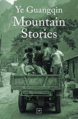 Mountain Stories - Ye Guangqin - Książki - Valley Press - 9781908853813 - 6 lipca 2017