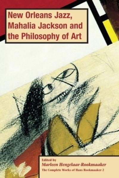 Marleen Hengelaar-Rookmaaker · New Orleans Jazz, Mahalia Jackson and the Philosophy of Art, PB (vol2) (Paperback Bog) (2021)