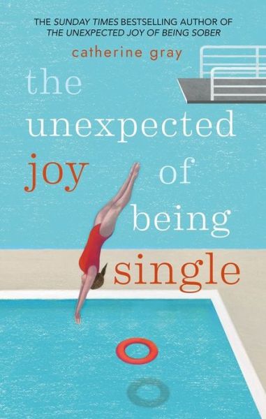 Cover for Catherine Gray · The Unexpected Joy of Being Single - The Unexpected Joy Of (Paperback Book) (2018)