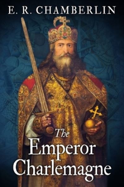 Cover for E R Chamberlin · The Emperor Charlemagne (Paperback Book) (2020)