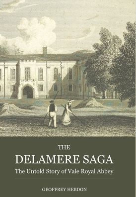 Cover for Geoffrey Hebdon · The Delamere Saga: The Untold Story of Royal Vale Abbey (Hardcover Book) (2021)