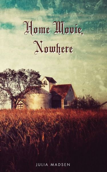 Cover for Julia Madsen · Home Movie, Nowhere (Paperback Book) (2021)