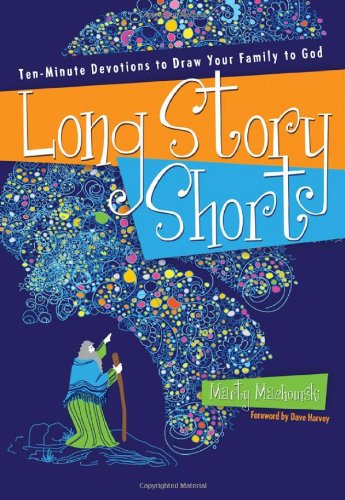 Cover for Marty Machowski · Long Story Short: Ten-minute Devotions to Draw Your Family to God (Paperback Book) [A edition] (2010)