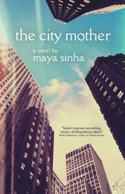 The City Mother - Maya Sinha - Books - WhiteFire Publishing - 9781941720813 - February 1, 2022