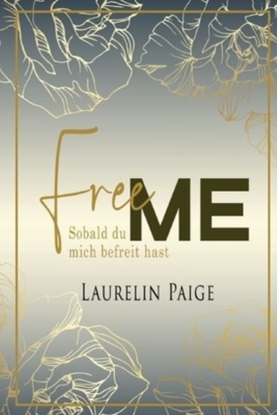 Cover for Laurelin Paige · Free Me - Sobald du mich befreit hast (Paperback Book) (2020)