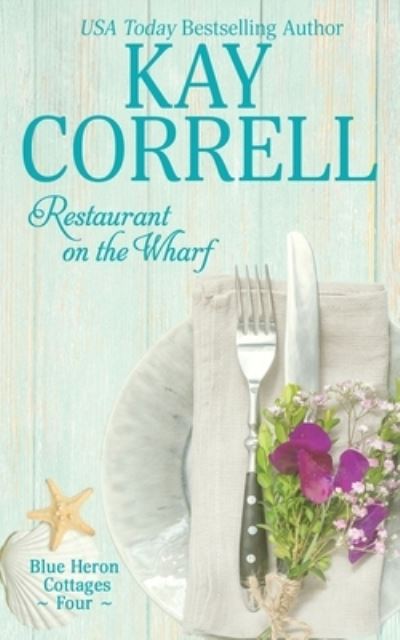 Cover for Kay Correll · Restaurant on the Wharf (Book) (2023)