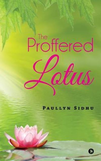 Cover for Paullyn Sidhu · The Proffered Lotus (Paperback Book) (2017)