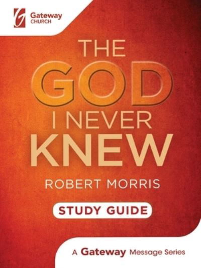 Cover for Robert Morris · The God I Never Knew Study Guide (Pocketbok) (2019)