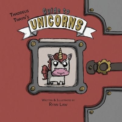 Cover for Ryan Law · Thadeus Thayn's Guide to Unicorns (Book) (2022)