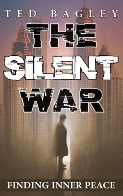 Cover for Ted Bagley · The Silent War (Innbunden bok) (2021)