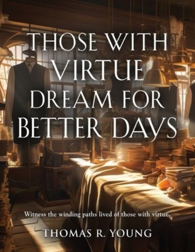 Cover for Thomas R Young · Those With Virtue Dream For Better Days (Paperback Book) (2023)
