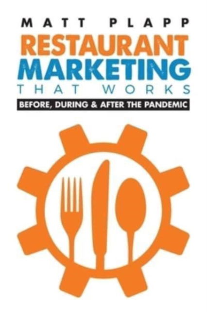 Cover for Matt Plapp · Restaurant Marketing That Works (Paperback Book) (2021)