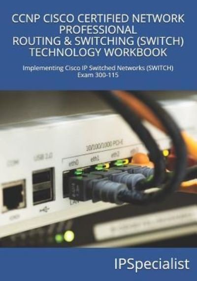 Cover for Ip Specialist · CCNP Cisco Certified Network Professional Routing &amp; Switching (Switch) Technology Workbook (Pocketbok) (2017)