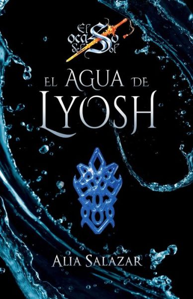 Cover for Alia Salazar · El agua de Lyosh (Paperback Book) (2017)