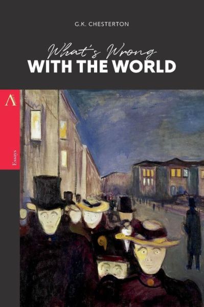 What's Wrong with the World - G K Chesterton - Boeken - Createspace Independent Publishing Platf - 9781979255813 - 28 oktober 2017