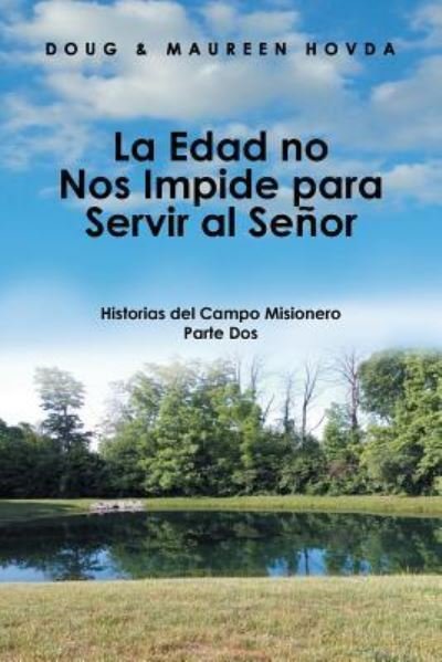 Cover for Doug Hovda · La Edad No Nos Impide Para Servir Al Senor: Historias Del Campo Misionero (Taschenbuch) (2018)