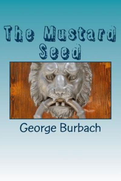 Cover for George Burbach · The Mustard Seed (Paperback Book) (2018)