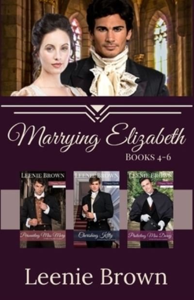 Cover for Leenie Brown · Marrying Elizabeth, Books 4-6 Compilation: A Pride and Prejudice Variation Series - Marrying Elizabeth (Pocketbok) (2021)