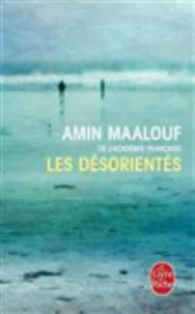 Les desorientes - Amin Maalouf - Books - Le Livre de poche - 9782253174813 - April 24, 2014