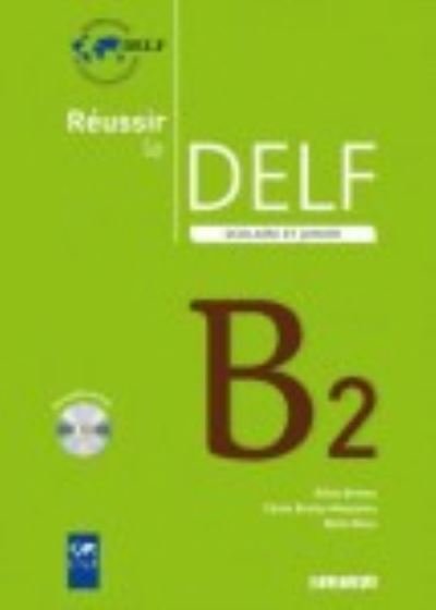 Gilles Breton · Reussir le DELF Scolaire et Junior: Livre & CD B2 (Bok) (2009)