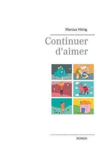 Cover for Hönig · Continuer d'aimer (Bog) (2017)