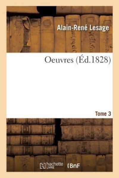 Oeuvres. Tome 3 - Alain-René Lesage - Books - Hachette Livre - BNF - 9782329280813 - June 1, 2019