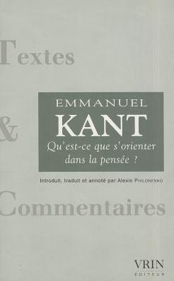 Cover for Emmanuel Kant · Qu'est-ce Que S'orienter Dans La Pensee? (Textes &amp; Commentaires) (French Edition) (Paperback Book) [French edition] (2001)