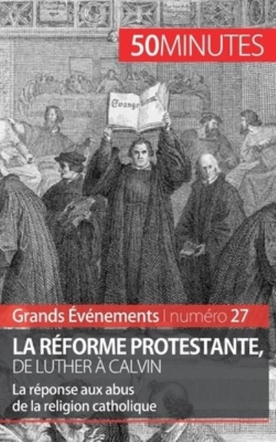 Cover for 50 Minutes · La Reforme protestante, de Luther a Calvin (Paperback Book) (2015)