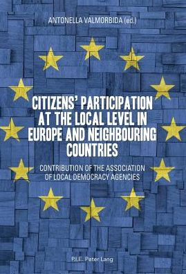 Cover for Citizens' participation at the local level in Europe and Neighbouring Countries: Contribution of the Association of Local Democracy Agencies (Paperback Book) [New edition] (2014)