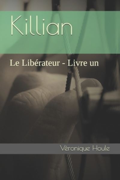 Le Liberateur - Veronique Houle - Books - Banq - 9782981907813 - February 3, 2021