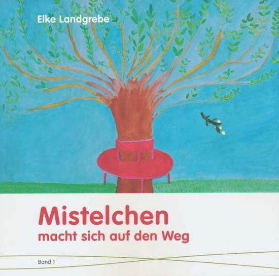 Cover for Landgrebe · Mistelchen macht sich auf den (Book)