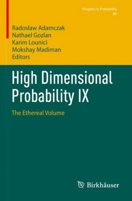 High Dimensional Probability IX: The Ethereal Volume - Progress in Probability - - Books - Birkhauser Verlag AG - 9783031269813 - June 6, 2024