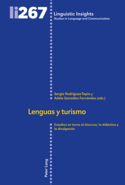 Cover for Lenguas y turismo: Estudios en torno al discurso, la didactica y la divulgacion - Linguistic Insights (Hardcover Book) [New edition] (2020)