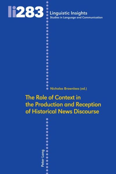 Cover for The Role of Context in the Production and Reception of Historical News Discourse - Linguistic Insights (Hardcover Book) [New edition] (2021)