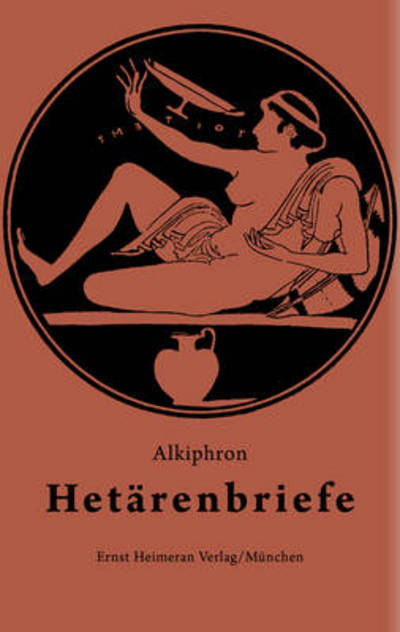 Cover for Alkiphron · Hetarenbriefe: Griechisch - Deutsch - Sammlung Tusculum (Hardcover Book) [4th 4. Aufl. edition] (2014)