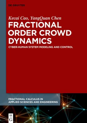 Fractional Order Crowd Dynamics - Cao - Livros - - 9783110472813 - 11 de junho de 2018
