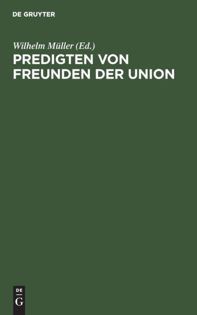 Cover for Wilhelm Muller · Predigten von Freunden der Union (Hardcover Book) (1901)