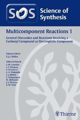 Science of Synthesis: Multicomponent Reactions Vol. 1: General Discussion and Reactions Involving a Carbonyl Compound as Electrophilic Component - Thomas Mueller - Books - Thieme Publishing Group - 9783131668813 - October 23, 2013