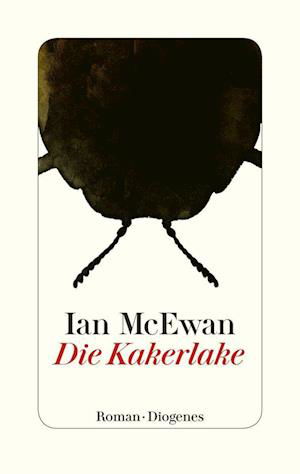 Die Kakerlake - Ian McEwan - Kirjat - Diogenes Verlag AG - 9783257245813 - keskiviikko 23. helmikuuta 2022