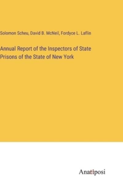 Cover for Solomon Scheu · Annual Report of the Inspectors of State Prisons of the State of New York (Hardcover Book) (2023)