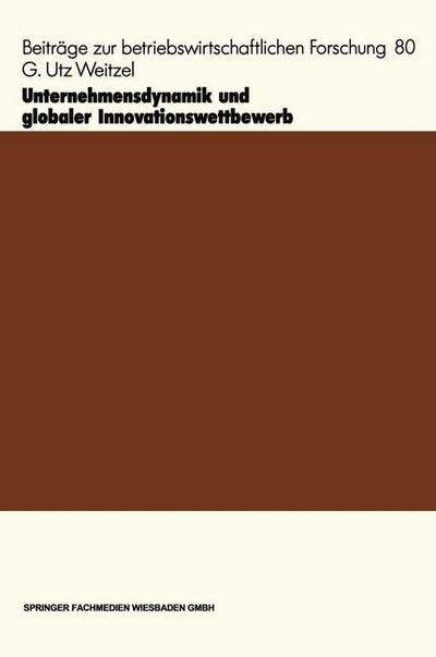 Cover for G Utz Weitzel · Unternehmensdynamik Und Globaler Innovationswettbewerb - Beitrage Zur Betriebswirtschaftlichen Forschung (Paperback Bog) [1996 edition] (1996)