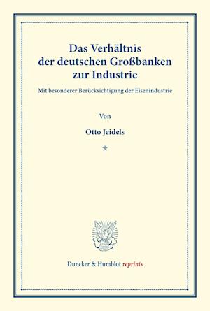 Cover for Otto Jeidels · Das Verhaltnis Der Deutschen Grossbanken Zur Industrie (Paperback Book) (2017)