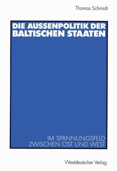 Cover for Thomas Schmidt · Die Aussenpolitik der Baltischen Staaten (Paperback Book) [2003 edition] (2003)