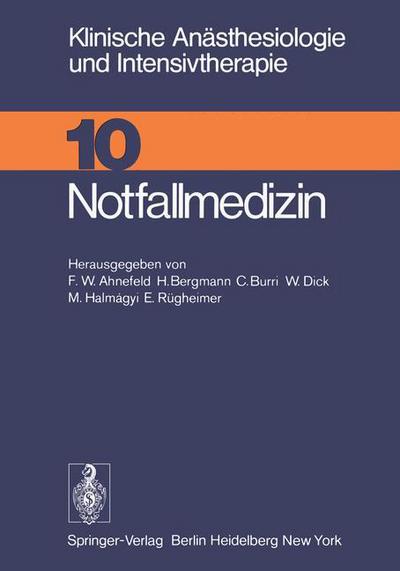 Notfallmedizin - Klinische Anasthesiologie Und Intensivtherapie - F W Ahnefeld - Bøger - Springer-Verlag Berlin and Heidelberg Gm - 9783540075813 - 1976