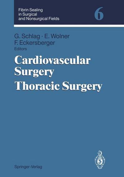 Cover for Schlag · Fibrin Sealing in Surgical and Nonsurgical Fields: Volume 6: Cardiovascular Surgery. Thoracic Surgery (Paperback Book) (1995)