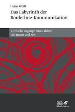 Cover for Heinz Weiß · Das Labyrinth der Borderline-Kommunikation (Paperback Book) (2021)