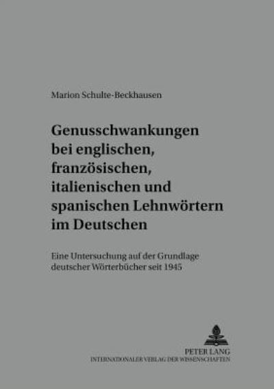 Cover for Marion Schulte-Beckhausen · Genusschwankung Bei Englischen, Franzoesischen, Italienischen Und Spanischen Lehnwoertern Im Deutschen: Eine Untersuchung Auf Der Grundlage Deutscher Woerterbuecher Seit 1945 - Regensburger Beitraege Zur Deutschen Sprach- Und Literaturwi (Paperback Book) (2002)