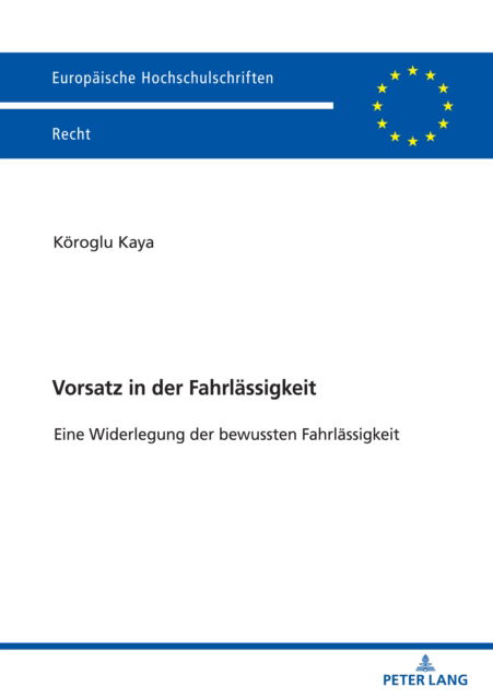 Cover for Koeroglu Kaya · Vorsatz in der Fahrlassigkeit; Eine Widerlegung der bewussten Fahrlassigkeit : 6704 (Taschenbuch) (2022)